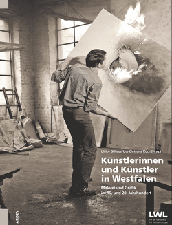 Künstlerinnen und Künstler in Westfalen von Gilhaus,  Ulrike, Koch,  Ute Christina