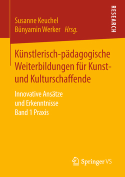 Künstlerisch-pädagogische Weiterbildungen für Kunst- und Kulturschaffende von Keuchel,  Susanne, Werker,  Bünyamin