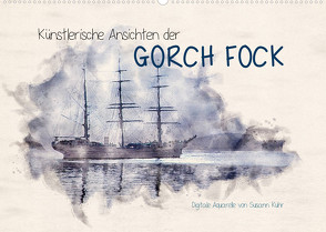 Künstlerische Ansichten der Gorch Fock (Wandkalender 2022 DIN A2 quer) von Kuhr,  Susann