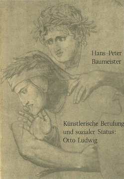 Künstlerische Berufung und sozialer Status: Otto Ludwig von Baumeister,  Hans P
