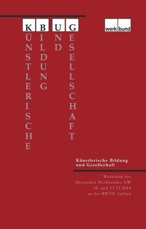 Künstlerische Bildung und Gesellschaft von Deutscher Werkbund NW e.V.