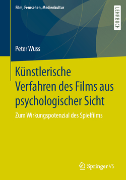 Künstlerische Verfahren des Films aus psychologischer Sicht von Wuss,  Peter