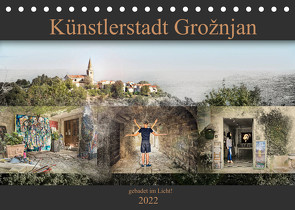 Künstlerstadt Grožnjan – gabadet im Licht! (Tischkalender 2022 DIN A5 quer) von Gross,  Viktor
