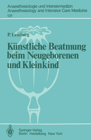 Künstliche Beatmung beim Neugeborenen und Kleinkind von Lemburg,  P.