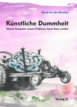 Künstliche Dummheit von Brincken,  Bernd von den, Tangens,  Rena, Vimmer,  Katalin Rozália