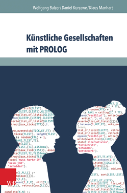 Künstliche Gesellschaften mit PROLOG von Balzer,  Wolfgang, Kurzawe,  Daniel, Manhart,  Klaus