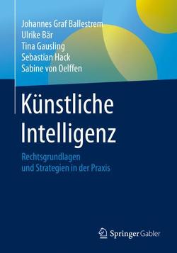 Künstliche Intelligenz von Baer,  Ulrike, Ballestrem,  Johannes Graf, Gausling,  Tina, Hack,  Sebastian, von Oelffen,  Sabine