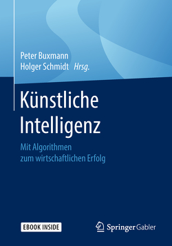 Künstliche Intelligenz von Buxmann,  Peter, Schmidt,  Holger