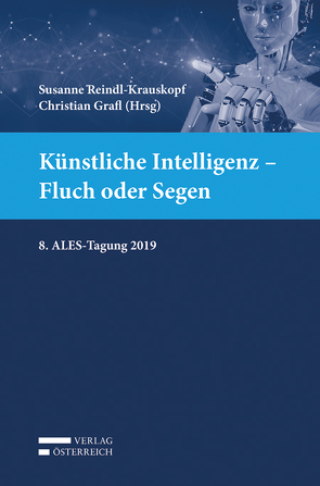 Künstliche Intelligenz – Fluch oder Segen von Grafl,  Christian, Reindl-Krauskopf,  Susanne