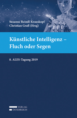 Künstliche Intelligenz – Fluch oder Segen von Grafl,  Christian, Reindl-Krauskopf,  Susanne