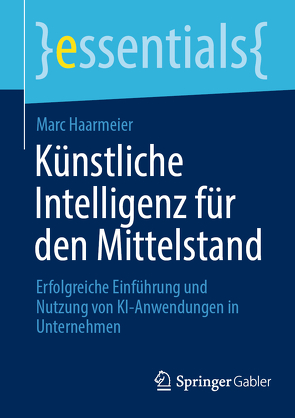 Künstliche Intelligenz für den Mittelstand von Haarmeier,  Marc