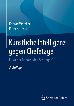 Künstliche Intelligenz gegen Chefetage von Strüven,  Peter, Wetzker,  Konrad