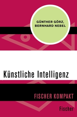 Künstliche Intelligenz von Görz,  Günther, Nebel,  Bernhard