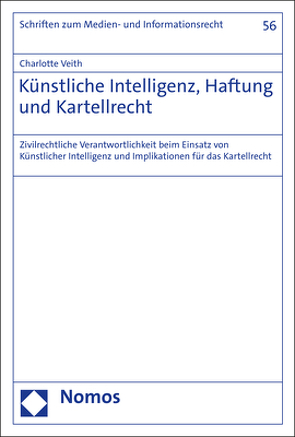 Künstliche Intelligenz, Haftung und Kartellrecht von Veith,  Charlotte