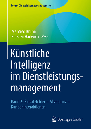 Künstliche Intelligenz im Dienstleistungsmanagement von Bruhn,  Manfred, Hadwich,  Karsten