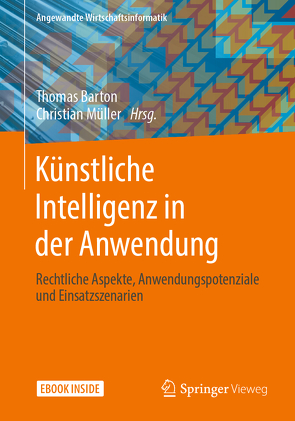 Künstliche Intelligenz in der Anwendung von Barton,  Thomas, Müller,  Christian