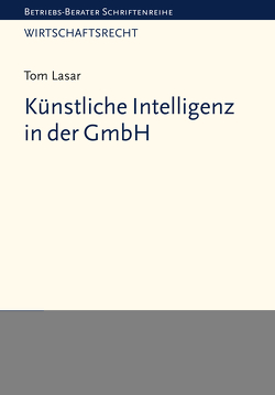 Künstliche Intelligenz in der GmbH von Lasar,  Tom