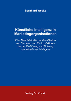 Künstliche Intelligenz in Marketingorganisationen von Wecke,  Bernhard