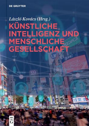 Künstliche Intelligenz und menschliche Gesellschaft von Kovács,  László