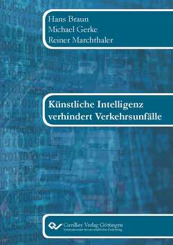 Künstliche Intelligenz verhindert Verkehrsunfälle von Braun,  Hans, Gerke,  Michael, Marchthaler,  Reiner