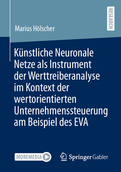 Künstliche Neuronale Netze als Instrument der Werttreiberanalyse im Kontext der wertorientierten Unternehmenssteuerung am Beispiel des EVA von Hölscher,  Marius