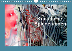 Künstliche Spiegelungen (Wandkalender 2022 DIN A4 quer) von Sock,  Reinhard