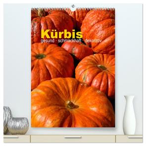 Kürbis: gesund · schmackhaft · dekorativ (hochwertiger Premium Wandkalender 2024 DIN A2 hoch), Kunstdruck in Hochglanz von Barig,  Joachim