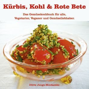 Kürbis, Kohl & Rote Beete von Junge-Moldaenke,  Dörte
