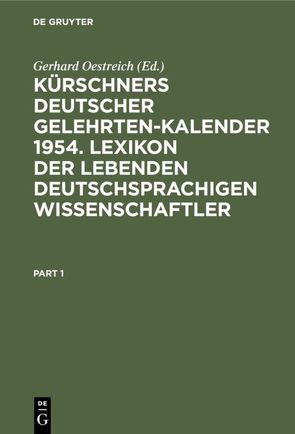 Kürschners Deutscher Gelehrten-Kalender 1954. Lexikon der lebenden deutschsprachigen Wissenschaftler von Oestreich,  Gerhard