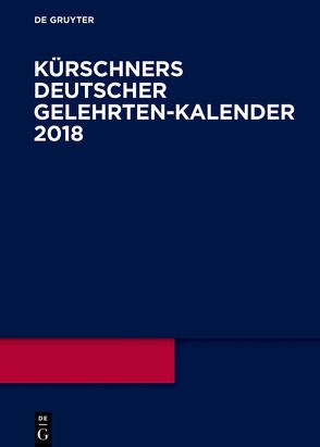 Kürschners Deutscher Gelehrten-Kalender / 2018