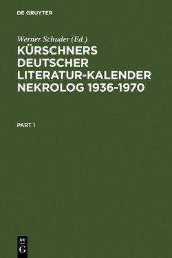 Kürschners Deutscher Literatur-Kalender. Nekrolog 1936-1970 von Schuder,  Werner