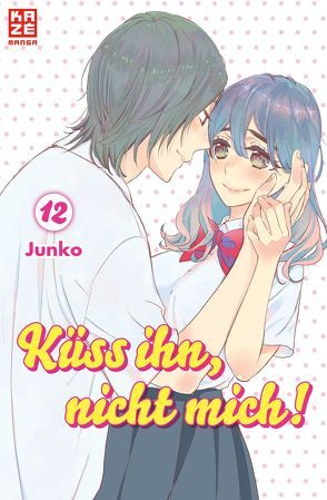 Küss ihn, nicht mich! 12 von Junko, Überall,  Dorothea