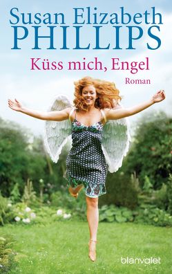 Küss mich, Engel von Phillips,  Susan Elizabeth, Wittich,  Gertrud
