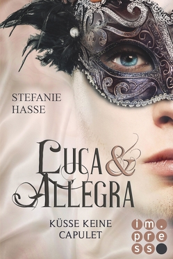 Küsse keine Capulet (Luca & Allegra 2) von Hasse,  Stefanie