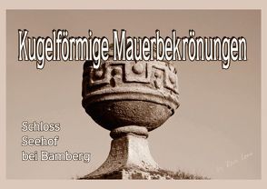 Kugelförmige Mauerbekrönungen (Posterbuch DIN A2 quer) von Lorz - LoRo-Artwork,  Rosi