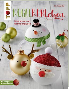 Kugelkerlchen zu Weihnachten (kreativ.kompakt.) von Pedevilla,  Pia