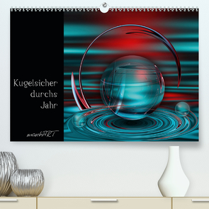 Kugelsicher durchs Jahr (Premium, hochwertiger DIN A2 Wandkalender 2020, Kunstdruck in Hochglanz) von manhART