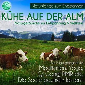 Kühe auf der Alm – Naturgeräusche zur Entspannung & Wellness