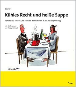 Kühles Recht und heiße Suppe von Dörner,  Norbert, Heinisch,  Philipp