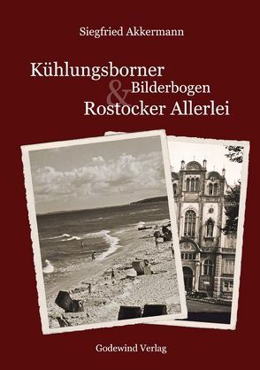 Kühlungsborner Bilderbogen und Rostocker Allerlei von Akkermann,  Siegfried, Herbst,  Hans J