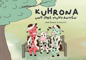 Kuhrona und ihre Muhtanten von Ertl,  Anna, Fleissner,  Heidi