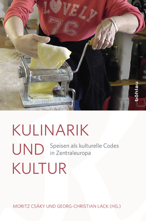 Kulinarik und Kultur von Csáky,  Moritz, Lack,  Georg-Christian