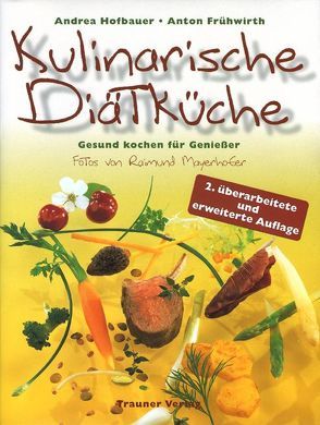 Kulinarische Diätküche von Frühwirth,  Anton, Hofbauer,  Andrea, Mayerhofer,  Raimund