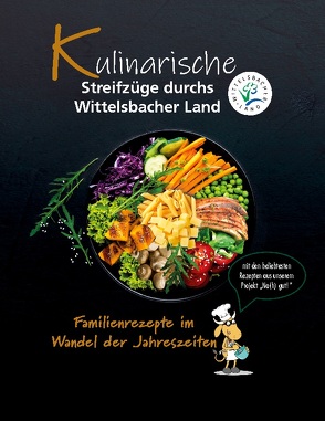 Kulinarische Streifzüge durchs Wittelsbacher Land von Verein,  Wittelsbacher Land