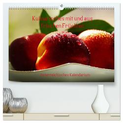 Kulinarisches mit und aus frischen Früchten österreichisches Kalendarium (hochwertiger Premium Wandkalender 2024 DIN A2 quer), Kunstdruck in Hochglanz