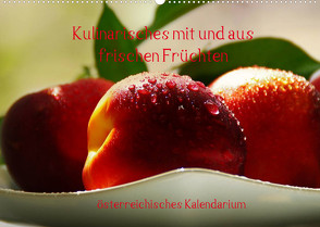 Kulinarisches mit und aus frischen Früchten österreichisches KalendariumAT-Version (Wandkalender 2023 DIN A2 quer) von N.,  N.