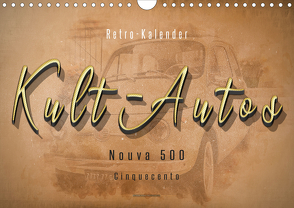 Kult-Autos, Nuova 500 (Wandkalender 2021 DIN A4 quer) von Roder,  Peter