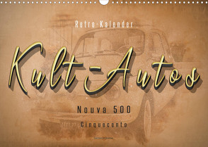 Kult-Autos, Nuova 500 (Wandkalender 2022 DIN A3 quer) von Roder,  Peter