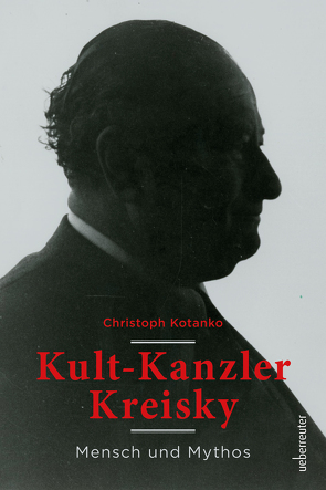 Kult-Kanzler Kreisky von Kotanko,  Christoph