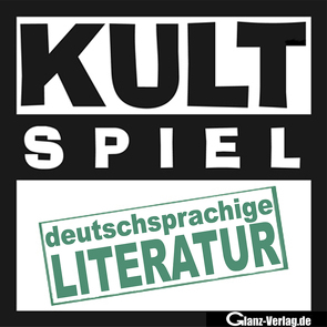 Kult-Spiel deutschsprachige Literatur * 400 Fragen zu Kultautoren, Kultbüchern, Kultgeschichten von Glanz,  Udo, Glanz-Verlag, Glanz-Verlag.de